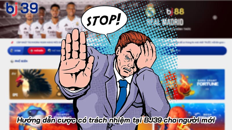 Hướng dẫn cược có trách nhiệm tại BJ39 cho người mới