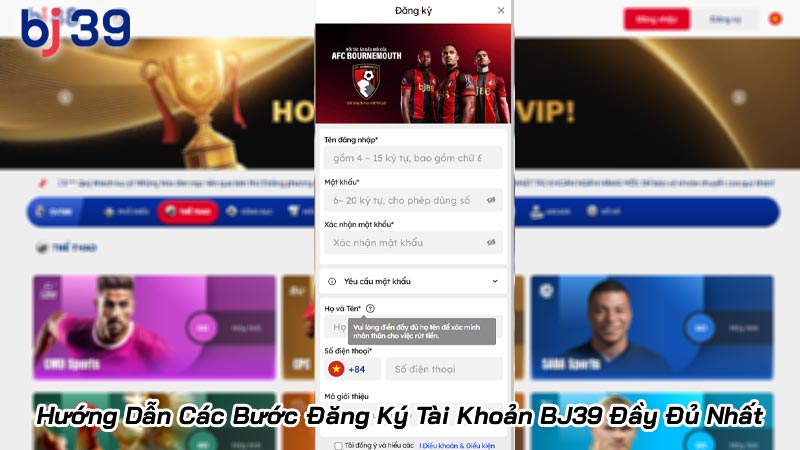 Hướng Dẫn Các Bước Đăng Ký Tài Khoản BJ39 Đầy Đủ Nhất