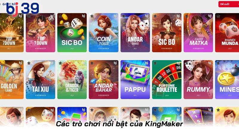 Các trò chơi nổi bật của KingMaker