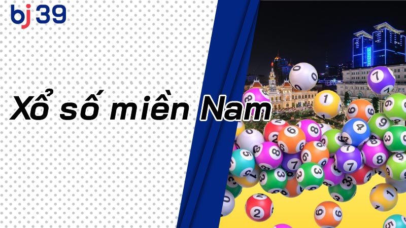 Xổ số miền nam và những điều bạn chưa biết dành cho cược thủ